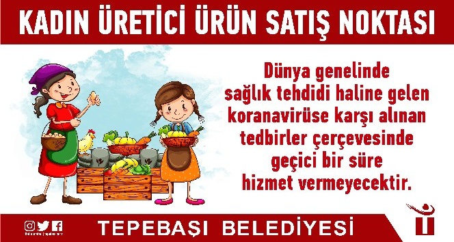 Kadın üretici ürün satış noktası da kapalı olacak