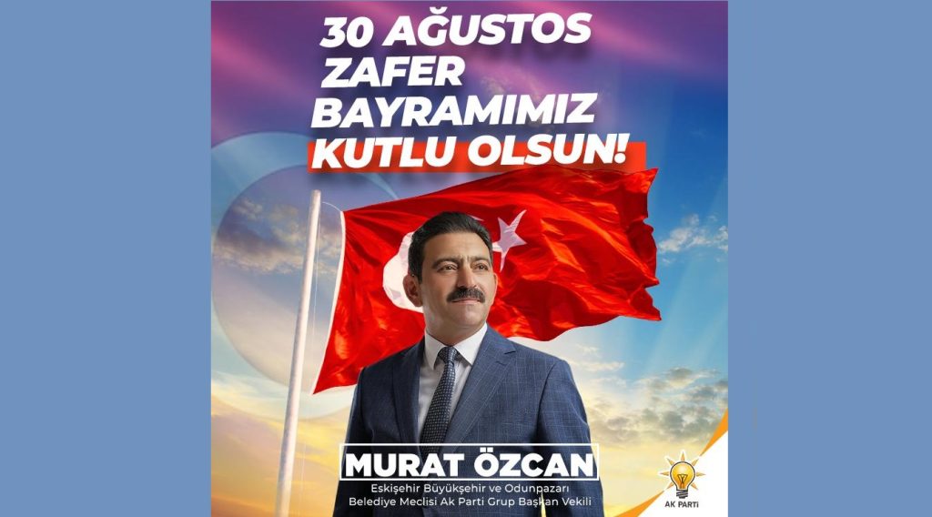 Murat Özcan’dan 30 Ağustos mesajı