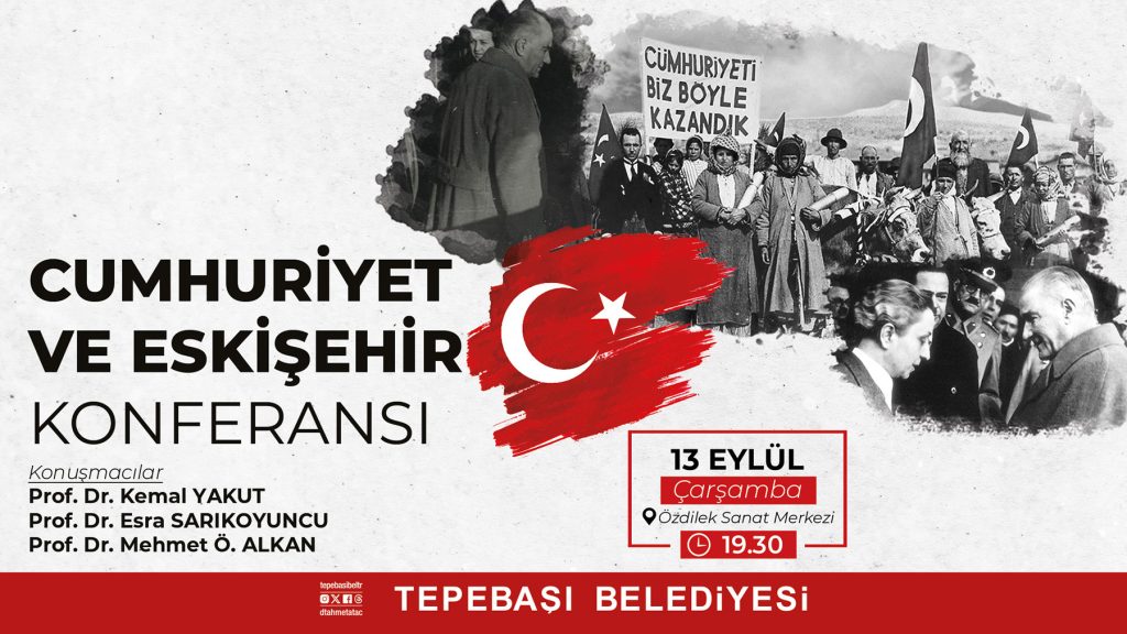 Cumhuriyet ve Eskişehir konferansı düzenlenecek