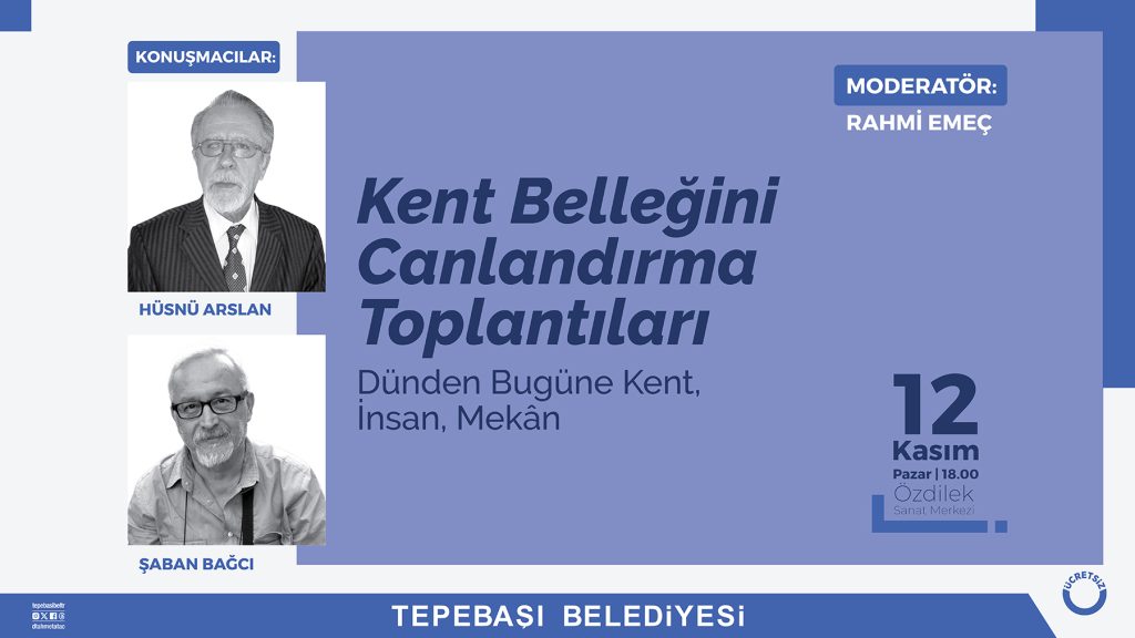 ‘Dünden Bugüne Kent, İnsan, Mekan’ konuşulacak