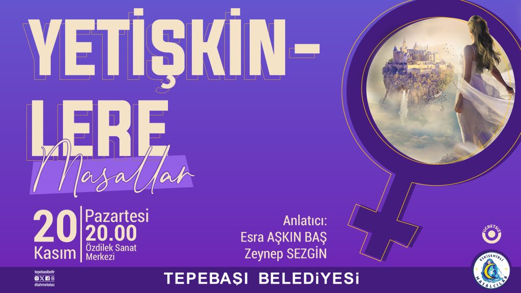 ‘Yetişkinlere Masallar’ anlatılacak