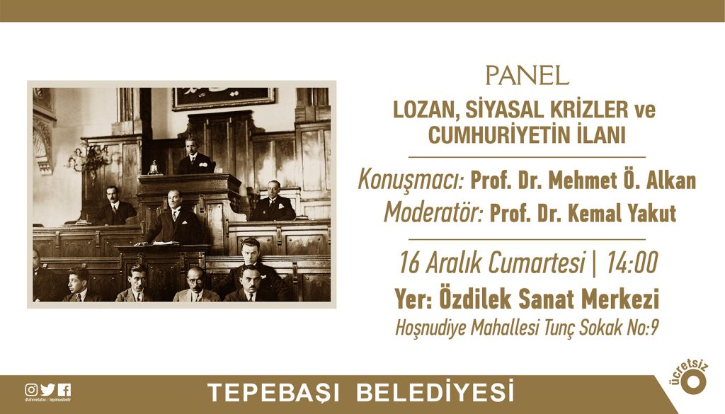 Prof. Dr. Alkan panelde Lozan, siyasal krizler ve cumhuriyetin ilanını anlatacak
